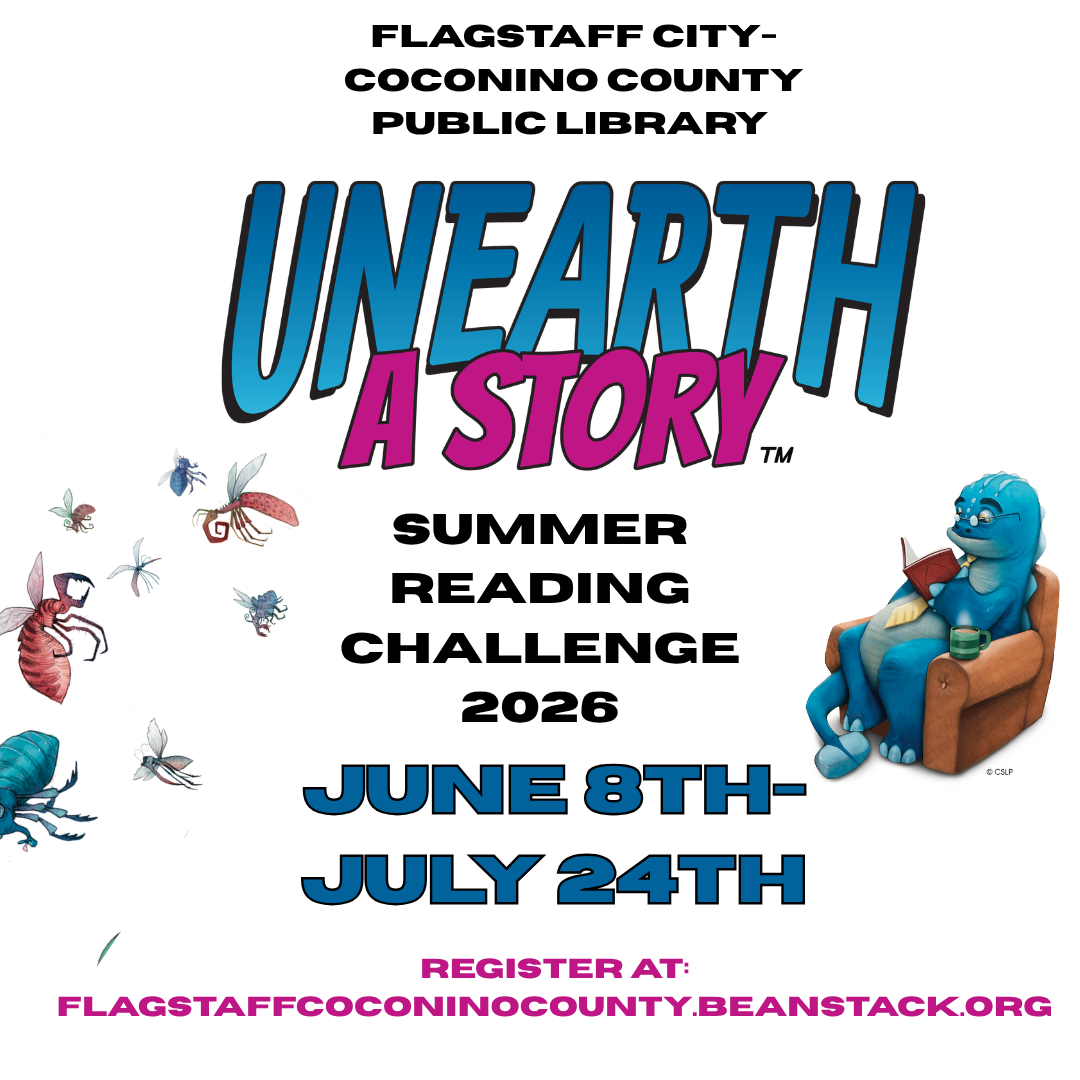 Unearth a story, summer reading challenge 2026. register at flagstaffcoconinocounty.beanstack.org